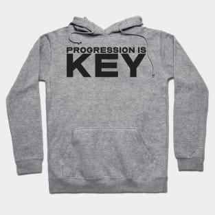 Progression is key Hoodie